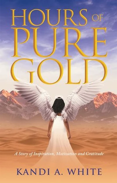 Hours of Pure Gold: A Story of Inspiration, Motivation and Gratitude