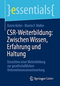 CSR-Weiterbildung: Zwischen Wissen, Erfahrung und Haltung: Einsichten einer Weiterbildung zur gesellschaftlichen Unternehmensverantwortung