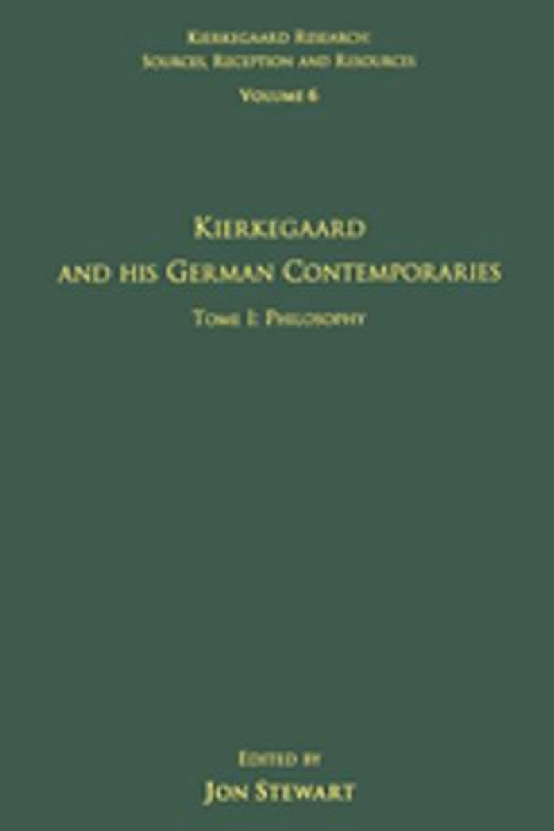 Volume 6, Tome I: Kierkegaard and His German Contemporaries - Philosophy