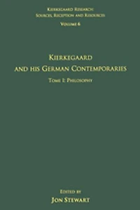 Volume 6, Tome I: Kierkegaard and His German Contemporaries - Philosophy