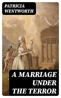 A Marriage Under the Terror: Enriched edition.