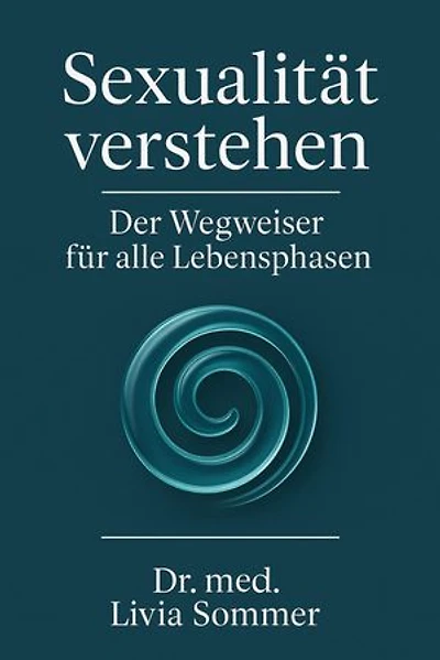 Sexualität verstehen: Der Wegweiser für alle Lebensphasen