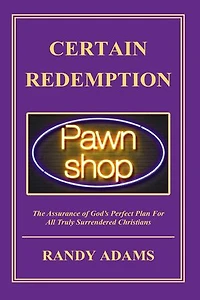 Certain Redemption: The Assurance of God's Perfect Plan For All Truly Surrendered Christian