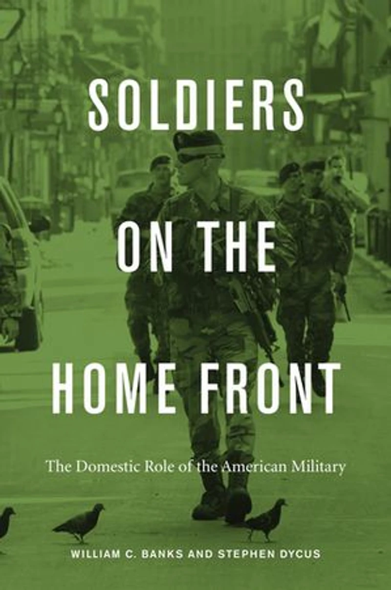 Soldiers on the Home Front: Domestic Role of American Military