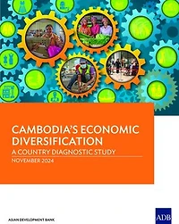 Cambodia’s Economic Diversification: A Country Diagnostic Study