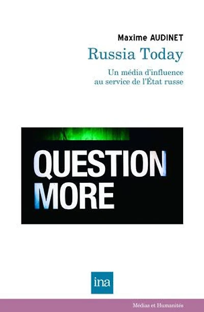 Russia Today (RT): un média d'influence au service de l'Etat russe