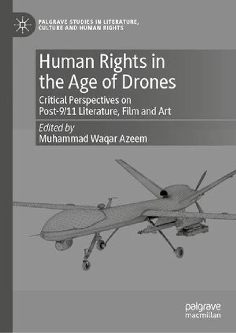 Human Rights the Age of Drones: Critical Perspectives on Post-9/11 Literature, Film and Art