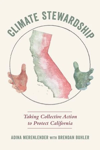 Climate Stewardship: Taking Collective Action To Protect California