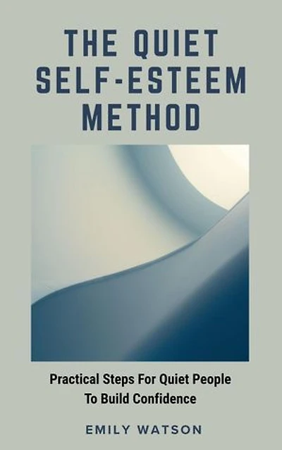 The Quiet Self-Esteem Method