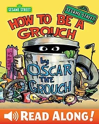 How To Be A Grouch (Sesame Street Series)