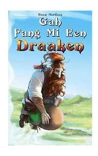 Gah fang mi een Draaken: Een Määrken op Platt mit Billers vun Signe Moritzen