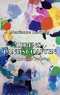 Lebenslandschaften: Im Licht und Schatten