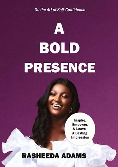A BOLD PRESENCE-On The Art Of Self-Confidence