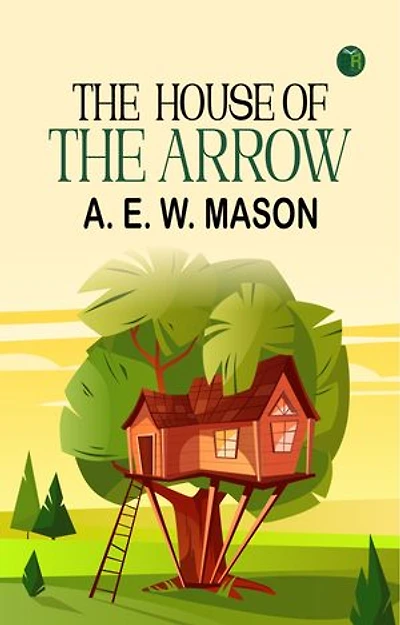 THE HOUSE OF THE ARROW