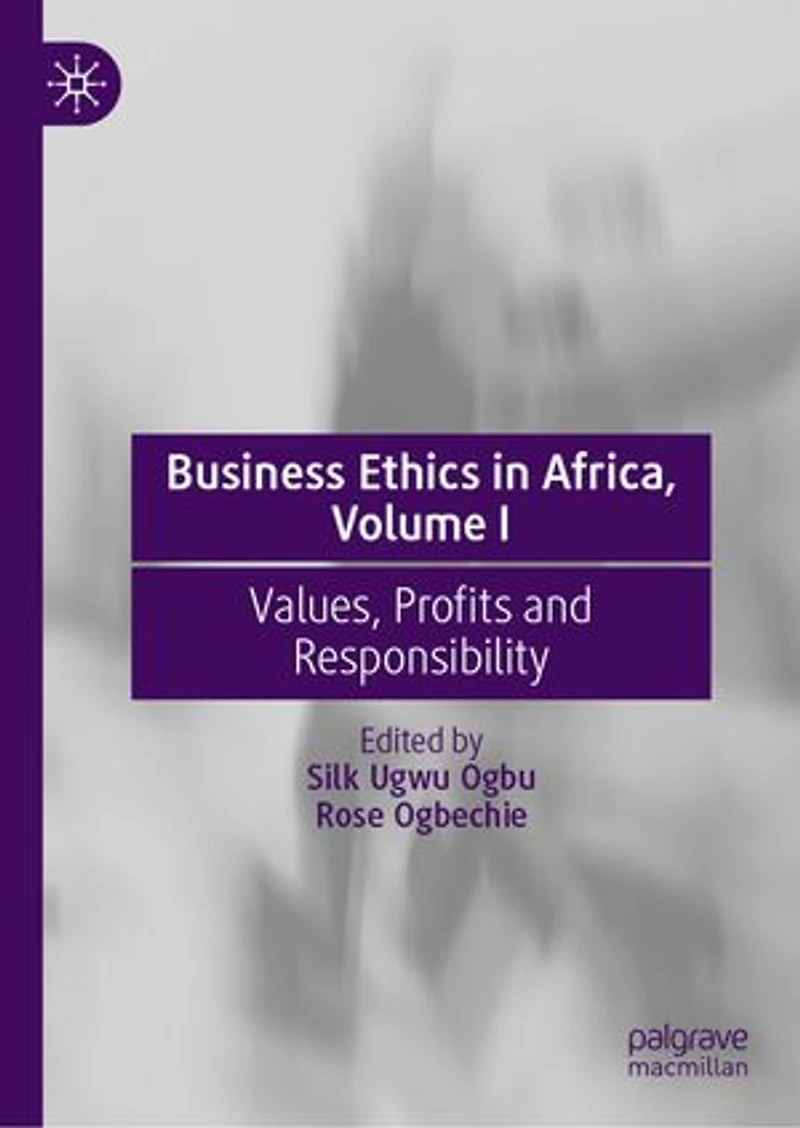 Business Ethics Africa, Volume I: Values, Profits and Responsibility