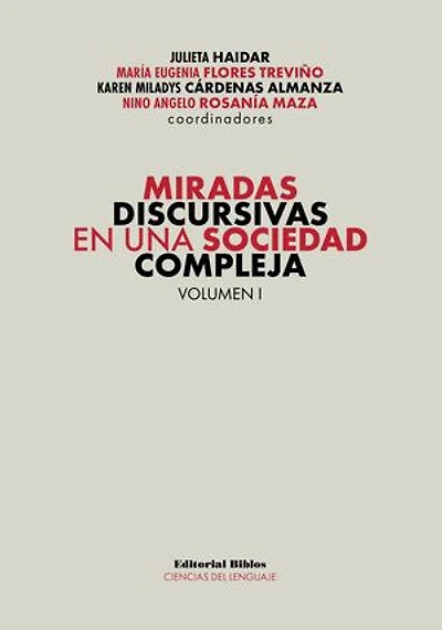 Miradas discursivas en una sociedad compleja: Volumen I
