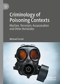 Criminology Of Poisoning Contexts: Warfare, Terrorism, Assassination And Other Homicides