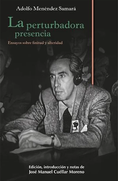 La perturbadora presencia: Ensayos sobre finitud y alteridad
