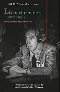 La perturbadora presencia: Ensayos sobre finitud y alteridad