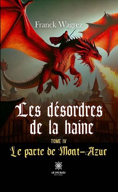 Les désordres de la haine - Tome 4: Le pacte de Mont-Azur