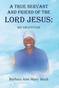 A TRUE SERVANT AND FRIEND OF THE LORD JESUS:: MY GRATITUDE