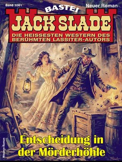 Jack Slade 1061: Entscheidung in der Mörderhöhle