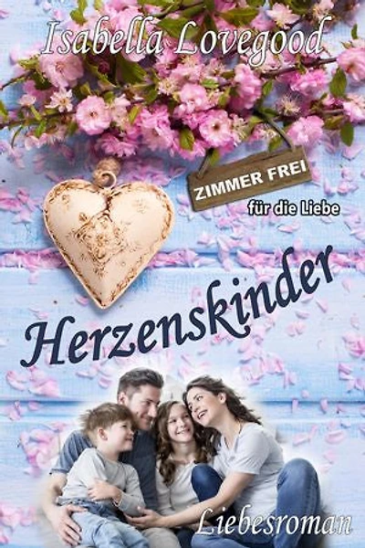 Herzenskinder: Zimmer frei für die Liebe 9