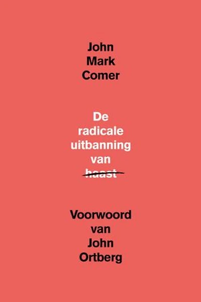 De radicale uitbanning van haast
