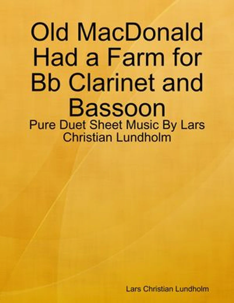 Old MacDonald Had a Farm for Bb Clarinet and Bassoon - Pure Duet Sheet Music By Lars Christian Lundholm