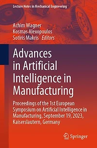 Advances Artificial Intelligence Manufacturing: Proceedings of the 1st European Symposium on Manufacturing, September 19, 2023, Kaiserslautern, Germany
