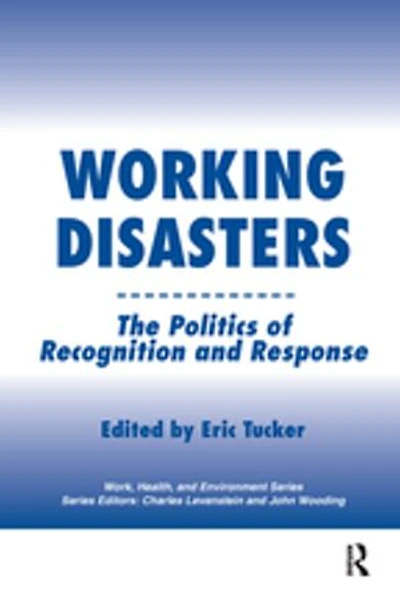 Working Disasters: The Politics Of Recognition And Response