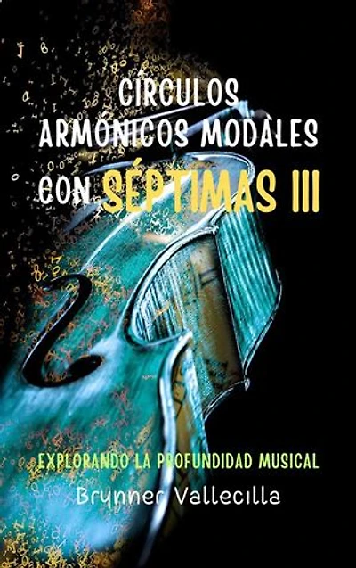 Círculos Armónicos Modales con Séptimas 3: Explorando la Profundidad Musical