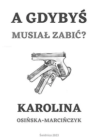 A gdybyś musiał zabić…
