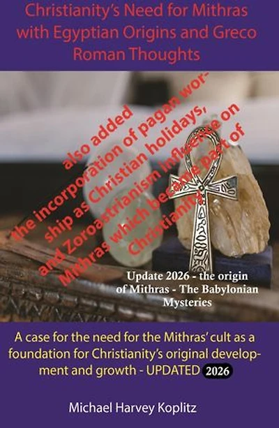 Christianity's Need for Mithras and Egyptian Origins and Greco Roman Thoughts (2026)