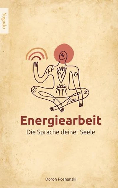 Energiearbeit: Die Sprache deiner Seele