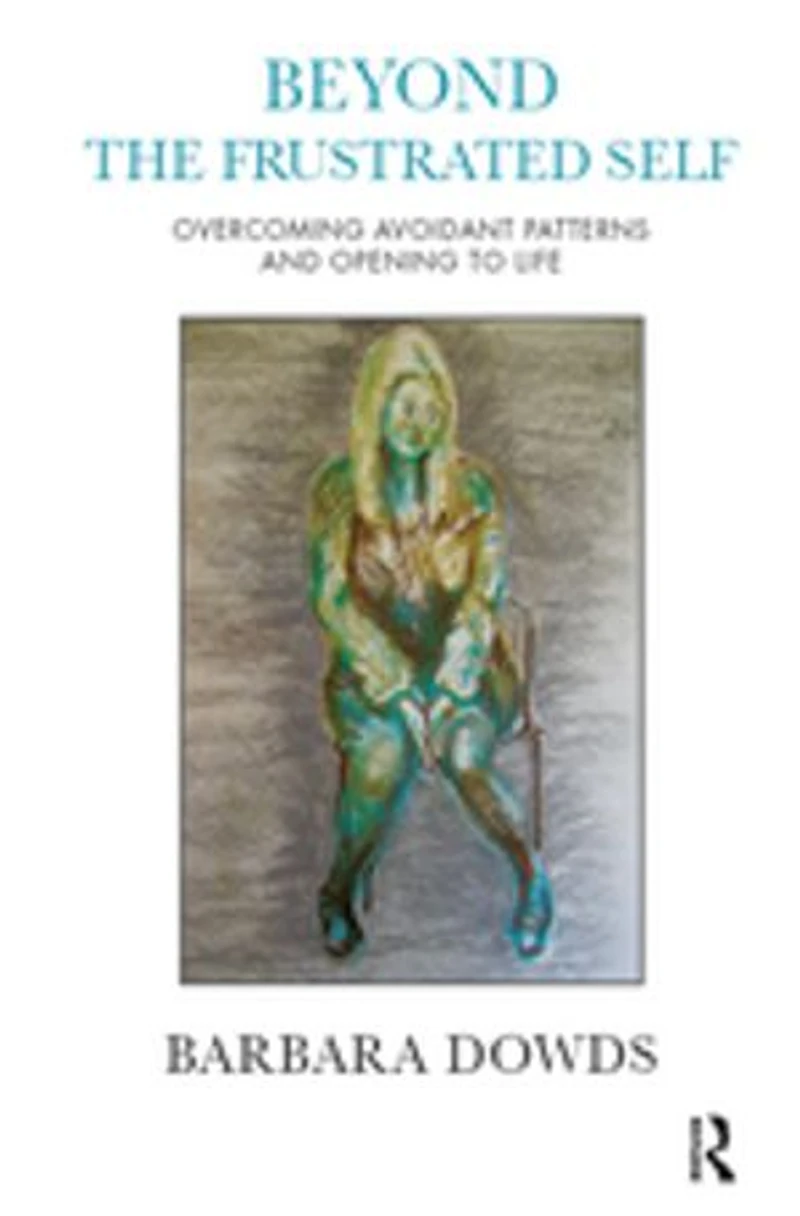 Beyond the Frustrated Self: Overcoming Avoidant Patterns and Opening to Life