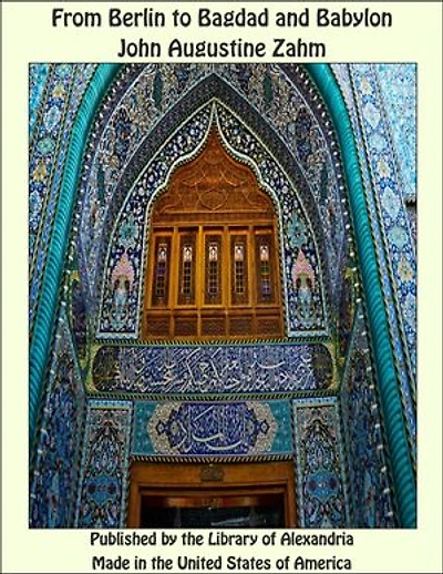 From Berlin to Bagdad and Babylon