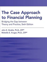 The Case Approach to Financial Planning: Bridging The Gap Between Theory and Practice, Sixth Edition