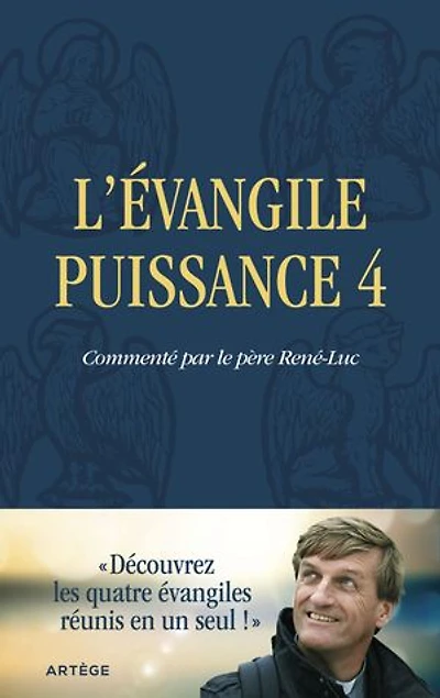 L' Evangile puissance 4: découvrez les quatre évangiles réunis en un seul