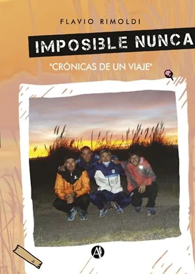 Imposible nunca: Crónicas de un viaje