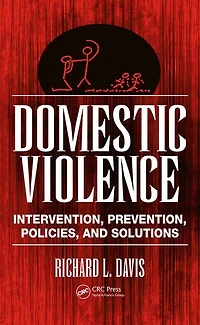 Domestic Violence: Intervention, Prevention, Policies, and Solutions