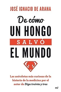 De cómo un hongo salvó el mundo
