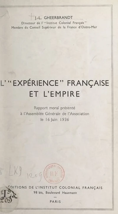 L'expérience française et l'Empire: Rapport moral présenté à l'Assemblée Générale de l'Association, le 16 juin 1936