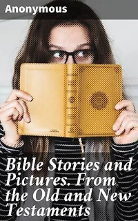 Bible Stories and Pictures. From the Old and New Testaments: Timeless Biblical Narratives with Intricate Illustrations