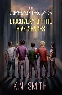 Discovery of the Five Senses: The Urban Boys, #1