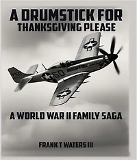A Drumstick for Thanksgiving: A World War II Family Saga