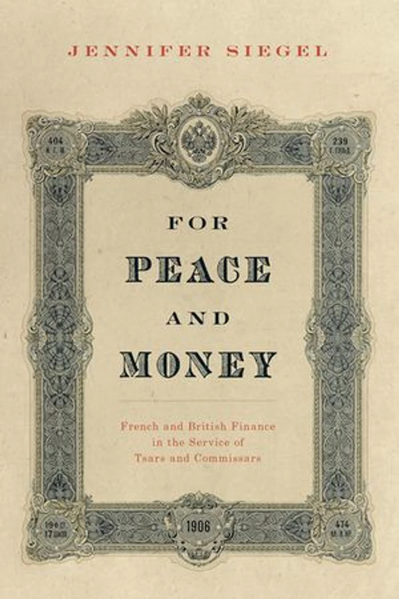 For Peace and Money: French British Finance the Service of Tsars Commissars