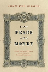 For Peace and Money: French British Finance the Service of Tsars Commissars