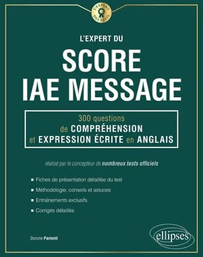 L'Expert du Score IAE Message - 300 questions de Compréhension et Expression Écrite en Anglais