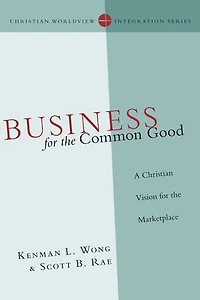 Business for the Common Good: A Christian Vision Marketplace